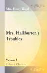 Mrs. Halliburton's Troubles. Volume 1