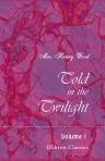 Told in the Twilight. Volume 1