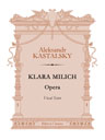 Klara Milich. Opera. Vocal Score. Text in Russian