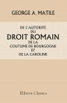 De l'autorité du droit romain, de la coutume de Bourgogne et de la Caroline, dans la Principauté de Neuchâtel