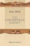 The Canterville Ghost. An amusing chronicle of the tribulations of the ghost of Canterville chase when his ancestral halls became the home of the american minister to the court of St. James