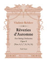 Rêveries d'Automne for String Orchestra, op. 8 ( Nos. 4, 5, 7, 8, 14, 16 ). Full Score
