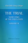 The Trial. More Links of the Daisy Chain. Volume 2