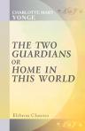 The Two Guardians, or, Home in This World