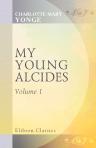 My Young Alcides. A Faded Photograph. Volume 1