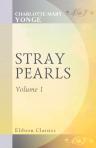 Stray Pearls. Memoirs of Margaret de Ribaumont, Viscountess of Bellaise. Volume 1