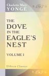 The Dove in the Eagle's Nest. Volume 1