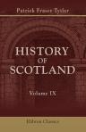 The History of Scotland. From the Accession of Alexander III to the Union. Volume 9