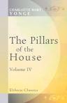 The Pillars of the House. Or, under Wode, under Rode. Volume 4