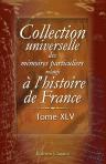 Collection universelle des mémoires particuliers relatifs à l'histoire de France. Tome 45. XVI-e siècle