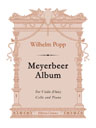 Meyerbeer Album. For Violin (Flute), Cello and Piano. Without individual parts for Violin (Flute) and Cello