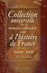 Collection universelle des mémoires particuliers relatifs à l'histoire de France. Tome 18. XVI-e siècle