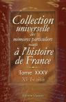 Collection universelle des mémoires particuliers relatifs à l'histoire de France. Tome 35. XVI-e siècle