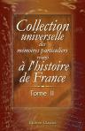 Collection universelle des mémoires particuliers relatifs à l'histoire de France. Tome 2