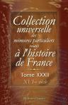 Collection universelle des mémoires particuliers relatifs à l'histoire de France. Tome 32. XVI-e siècle
