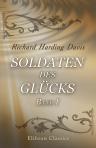 Soldaten des Glücks. Band I