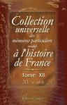 Collection universelle des mémoires particuliers relatifs à l'histoire de France. Tome 12. XV-e siècle