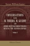 Conversations with M. Thiers, M. Guizot, and Other Distinguished Persons, during the Second Empire. From 1852 to 1860. Edited by his daughter, M. C. M. Simpson. Volume 1