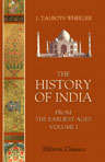 The History of India from the Earliest Ages. Volume 1. The Vedic period and the Mahá Bhárata