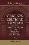 Origines Celticae (a fragment) and Other Contributions to the History of Britain. Volume 2