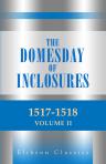 The Domesday of Inclosures, 1517-1518. Being the extant returns to Chancery for Berks, Bucks, [...] Together with Dugdale's MS. notes of the Warwickshire inquisitions in 1517, 1518, and 1549. Volume 2
