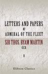 Letters and Papers of Admiral of the Fleet Sir Thos. Byam Martin, G.C.B. Volume 2