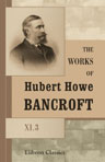The Works of Hubert Howe Bancroft. Volume XI. History of Mexico. Volume 3. 1600 -1803