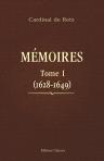 Mémoires du Cardinal de Retz. Tome 1 (1628-1649)