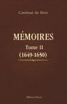 Mémoires du Cardinal de Retz. Tome 2 (1649-1650)