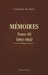 Mémoires du Cardinal de Retz. Tome 3 (1651-1652)