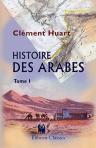 Histoire des Arabes. Tome 1