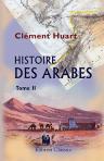 Histoire des Arabes. Tome 2