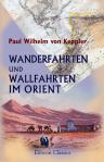 Wanderfahrten und Wallfahrten im Orient