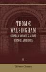 Thomæ Walsingham, quondam monachi S. Albani, historia anglicana. Edited by Henry Thomas Riley. Volume 2. A.D. 1381-1422