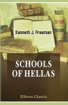 Schools of Hellas. An essay on the practice and theory of ancient Greek education from 600 to 300 B.C. With a preface by A.W. Verrall