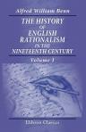 The History of English Rationalism in the Nineteenth Century. Volume 1