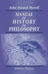 Manual of History of Philosophy. With numerous examination papers in mental science which have been set in the London University