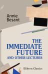 The Immediate Future, and Other Lectures