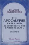 The Apocalypse explained, according to the Spiritual Sense. Volume 2