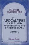 The Apocalypse explained, according to the Spiritual Sense. Volume 4