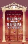 Seers of the Ages: Embracing Spiritualism Past and Present. Doctrines stated and moral tendencies defined