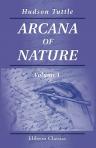 Arcana of Nature; or, the History and Laws of Creation. With an appendix by D. Kelley. Volume 1