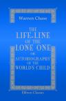 The Life-Line of the Lone One: or, Autobiography of the World's Child. By the Author