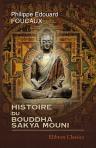 Histoire du Bouddha Sakya Mouni. Traduite du Tibétain