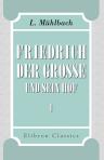Friedrich der Grosse und sein Hof. Band 1