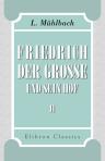 Friedrich der Grosse und sein Hof. Band 2