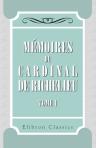 Mémoires du cardinal de Richelieu. Tome 1. 1600-1615