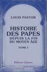 Histoire des Papes depuis la fin du moyen âge. Traduit de l'allemand par Furcy Raynaud. Tome 1