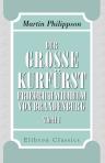 Der grosse kurfürst Friedrich Wilhelm von Brandenburg. Theil 1. 1640 bis 1660