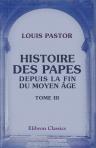 Histoire des Papes depuis la fin du moyen âge. Traduit de l'allemand par Furcy Raynaud. Tome 3